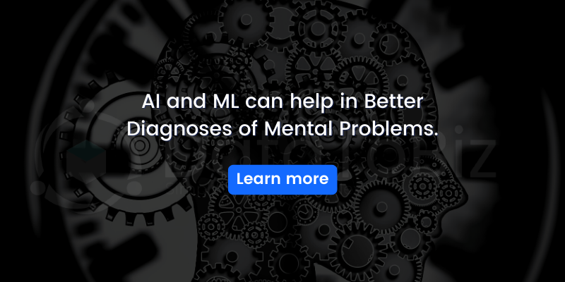 AI and ML can help in better diagnoses of mental problems