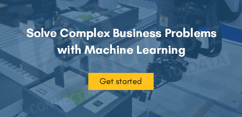 Solve Complex Business Problems with Machine Learning. Get Started.