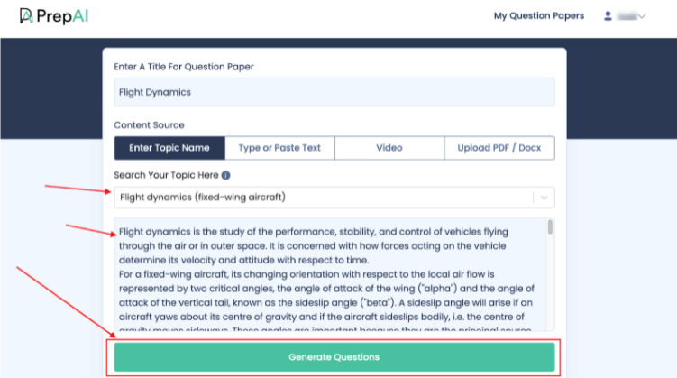 Select your required input method, add your content there, and click on Generate Questions and in a moment, magic will happen.