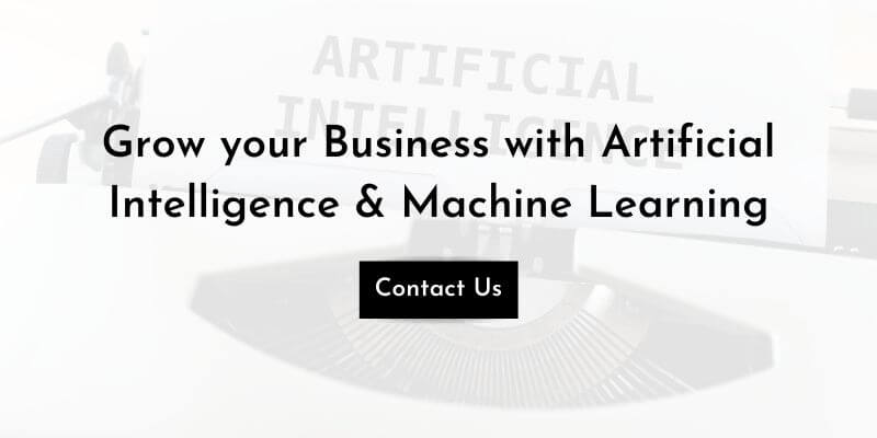 Grow your Business with Artificial Intelligence & Machine Learning