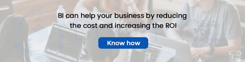 BI to reduce cost and increase roi