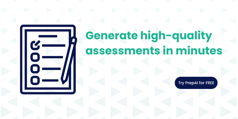 Generate high-quality assessments in minutes. Try PrepAI for Free.
